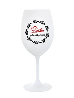 LOVE WRITES OUR STORY - pohár na biele víno 350 ml