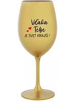 ĎAKUJEME VÁM, ŽE SVET JE KRÁSNY! - zlatý pohár na víno 350 ml