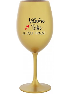 ĎAKUJEME VÁM, ŽE SVET JE KRÁSNY! - zlatý pohár na víno 350 ml