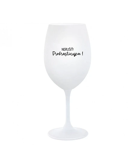 NERUŠIŤ! - pohár na biele víno 350 ml