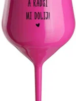 MOC NEČUM A RADŠI MI DOLIJ! - růžová nerozbitná sklenice na víno 470 ml