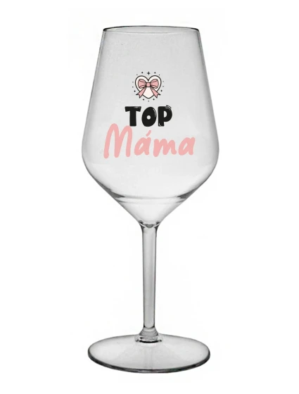 TOP MÁMA - čirá nerozbitná sklenice na víno 470 ml TOP MÁMA - čirá nerozbitná sklenice na víno 470 ml