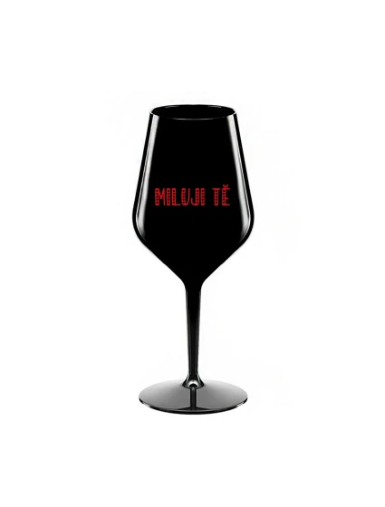 MILUJI TĚ - černá nerozbitná sklenice na víno 470 ml