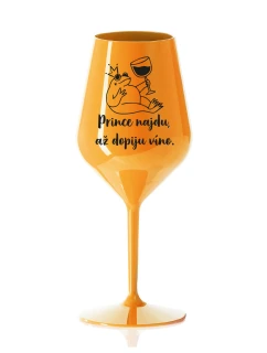 PRINCE NAJDU, AŽ DOPIJU VÍNO. - oranžová nerozbitná sklenice na víno 470 ml
