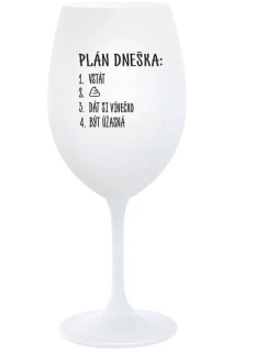 PLÁN DNEŠKA - VSTÁT - bílá  sklenice na víno 350 ml