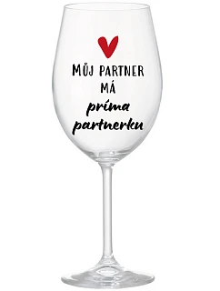 MY PARTNER MÁ PRIMA PARTNERA - číry pohár na víno 350 ml