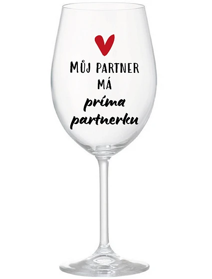 MY PARTNER MÁ PRIMA PARTNERA - číry pohár na víno 350 ml