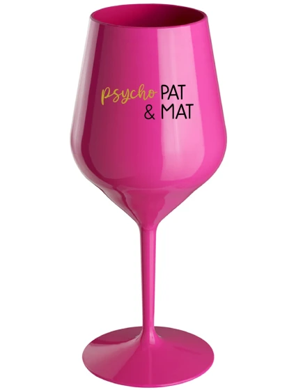 PSYCHO PAT&MAT - růžový nerozbitný pohár na víno 470 ml