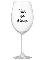 TEXT NA ŽELANIE - číry pohár na víno 350 ml