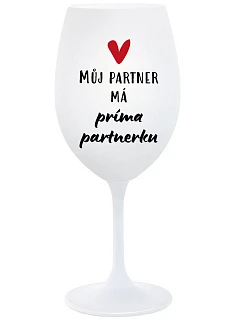 MY PARTNER MÁ PRIMA PARTNERA - pohár na biele víno 350 ml