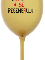 DNES SE REGENERUJI! - zlatá sklenice na víno 350 ml