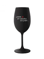 Pretože byť GEOLOGOM NIE JE PRELIMINÁRNE - čierny pohár na víno 350 ml
