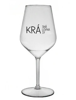 KRÁSNÁ KRÁLOVNA KRÁSY - čirá nerozbitná sklenice na víno 470 ml