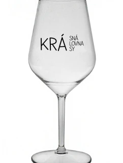 BEAUTIFUL QUEEN OF BEAUTY - číry nerozbitný pohár na víno 470 ml