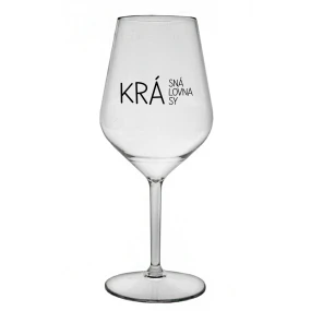 KRÁSNÁ KRÁLOVNA KRÁSY - čirá nerozbitná sklenice na víno 470 ml