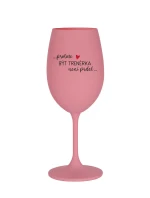 PROTOŽE BÝT TRENÉRKA NENÍ PRDEL - růžová sklenice na víno 350 ml