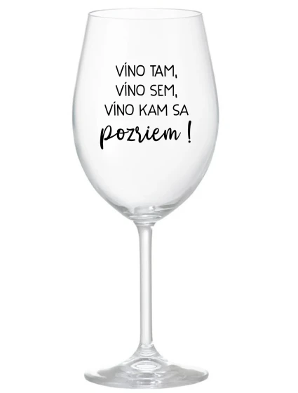 VÍNO TAM, VÍNO JA, VÍNO KDE SA POČÚVAM! - priehľadný pohár na víno 350 ml VÍNO TAM, VÍNO JA, VÍNO KDE SA POČÚVAM! - priehľadný pohár na víno 350 ml