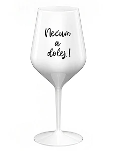 NESMELI A NESPADLI! - biely nerozbitný pohár na víno 470 ml