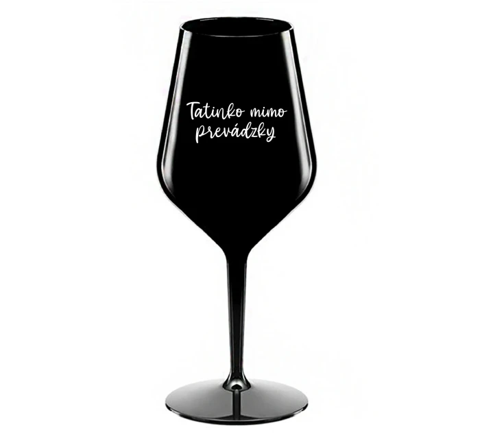 TATINKO MIMO PREVÁDZKY- čierny nerozbitný pohár na víno 470 ml TATINKO MIMO PREVÁDZKY- čierny nerozbitný pohár na víno 470 ml