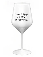 Som krásna a sexi! (A tiež nebezpečná...) - biely nerozbitný pohár na víno 470 ml