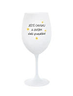 JEŠTĚ CHVILKU A UVIDÍM ZLATÉ PRASÁTKO - bílá sklenice na víno 350 ml