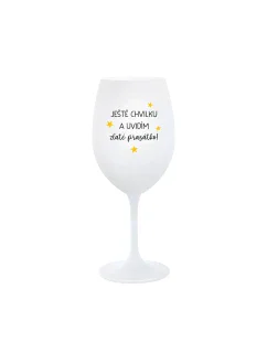 JEŠTĚ CHVILKU A UVIDÍM ZLATÉ PRASÁTKO - bílá  sklenice na víno 350 ml