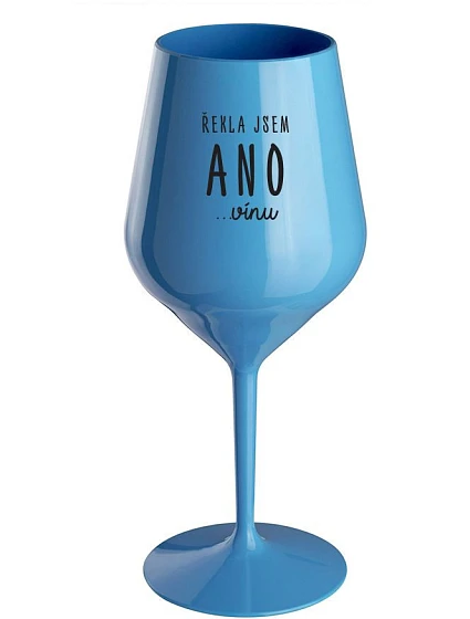 I SAID YES...TO WINE - modrý nerozbitný pohár na víno 470 ml