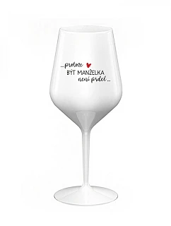 Pretože byť ženou nie je prelomové - biely nerozbitný pohár na víno 470 ml
