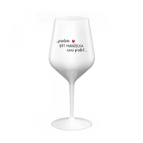 PROTOŽE BÝT model 21860824 NENÍ PRDEL bílá nerozbitná sklenice na víno 470 ml - Giftela PROTOŽE BÝT model 21860824 NENÍ PRDEL bílá nerozbitná sklenice na víno 470 ml - Giftela