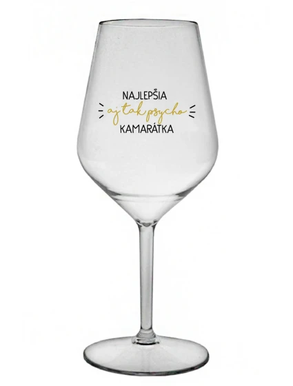 BEST YET SO PSYCHO CUP - priehľadný nerozbitný pohár na víno 470 ml