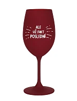 ALEBO POSLEDNÝ - pohár na bordové víno 350 ml