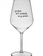 ...PRETOŽE BYŤ SVOKOR NIE JE PRDEL... - priehľadný nerozbitný pohár na víno 470 ml