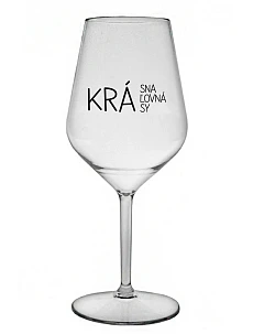 KRÁSNA KRÁĽOVNÁ KRÁSY - priehľadný nerozbitný pohár na víno 470 ml