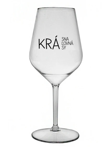 BEAUTIFUL QUEEN OF BEAUTY - priehľadný nerozbitný pohár na víno 470 ml