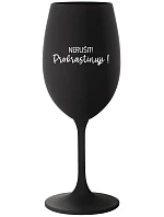 DON'T DISTURB! - čierny pohár na víno 350 ml