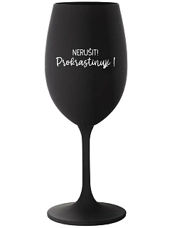 DON'T DISTURB! - čierny pohár na víno 350 ml