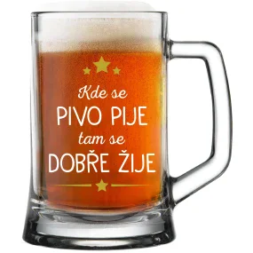 Kde sa pije pivo, tam sa žije dobre - pivný pohár 0,5 l Kde sa pije pivo, tam sa žije dobre - pivný pohár 0,5 l