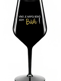 VÍNO JE BOŽÍ NÁPOJ. JA SOM BOH! - čierny nerozbitný pohár na víno 470 ml