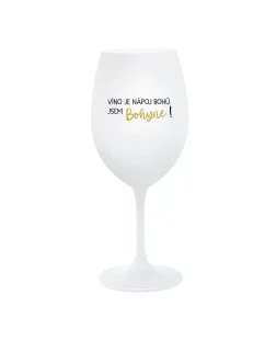 VÍNO JE NÁPOJ BOHOV. JA SOM BOHYŇA! - pohár na biele víno 350 ml