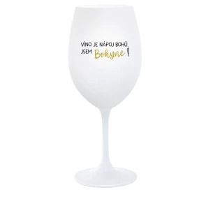VÍNO JE NÁPOJ BOHOV. JA SOM BOHYŇA! - pohár na biele víno 350 ml