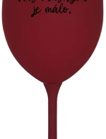 NÁS KRÁSNYCH JE MÁLO. - bordovy pohár na víno 350 ml