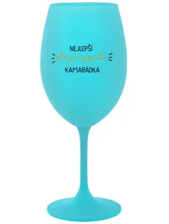 NEJLEPŠÍ STEJNĚ PSYCHO KAMARÁDKA - tyrkysová sklenice na víno 350 ml