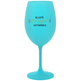 NEJLEPŠÍ STEJNĚ PSYCHO KAMARÁDKA - tyrkysová sklenice na víno 350 ml