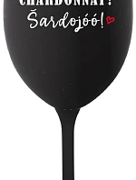 CHARDONNAY? ŠARDOJÓÓ! - čierny pohár na víno 350 ml