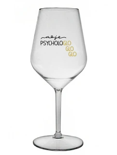 MY PSYCHOLOGLOGLOGLO - číry nerozbitný pohár na víno 470 ml