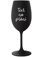 TEXT ŽELANIA - čierny pohár na víno 350 ml