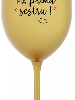 Tvoja sestra má priateľskú sestru! - zlatý pohár na víno 350 ml