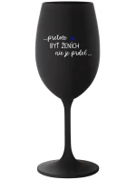 ...PROTOŽE BÝT ŽENICH NENÍ PRDEL... - čierny pohár na víno 350 ml