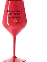 UŽ MA NEBAVÍ PREDSTIERAŤ, ŽE MÁM RÁD ĽUDÍ - červený nerozbitný pohár na víno 470 ml