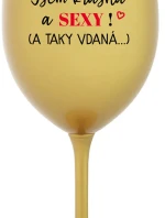 Som KRÁSNA A SEXY! (A TAK DOBRE HODNOTENÁ...) - zlatý pohár na víno 350 ml